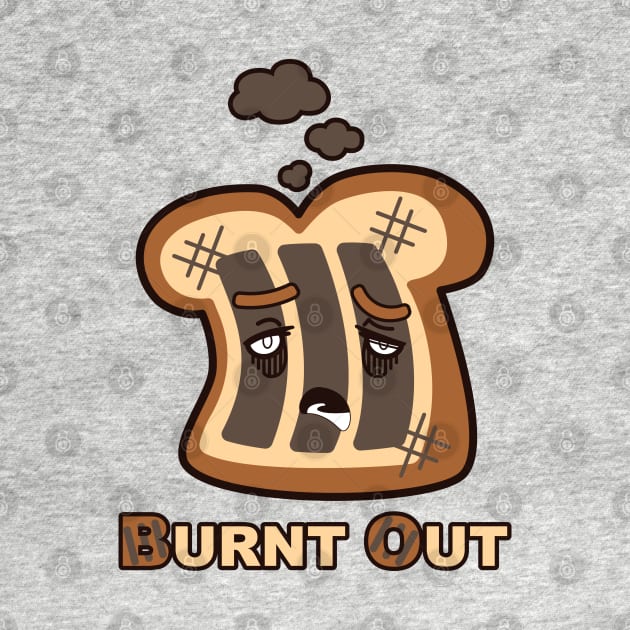 Burnt Out Toast by JollyHedgehog